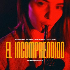 Farruko, Victor Cardenas, DJ Adoni - El Incomprendido (TENØRIO Remix)