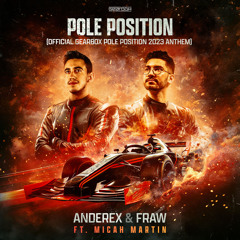 Anderex & Fraw ft. Micah Martin - Pole Position (Official Gearbox Pole Position 2023 Anthem)