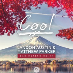 Landon Austin & Matthew Parker - Cool (Dan Derson Remix) - Won 3rd Place