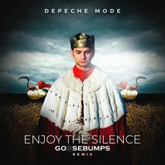 Depeche Mode - Enjoy The Silence (GOOSEBUMPS Remix)