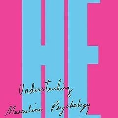 [PDF] DOWNLOAD He: Understanding Masculine Psychology