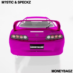 M?STIC & SPECKZ - MONEYBAGZ