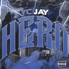 YC Jay - “Hero” (Official Audio)
