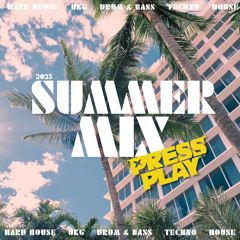 Press Play // Summer Mix // 2025