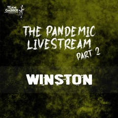 Winston - The Pandemic Livestream Part 2