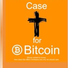 [GET] EPUB 📝 The Christian Case for Bitcoin: Bitcoin redeems money. How does this af