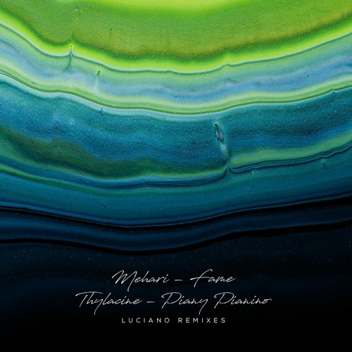 Mehari / Thylacine - Fame / Piany Pianino (Luciano Remixes)