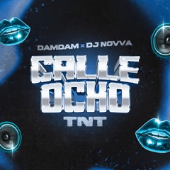 CALLE 8 - DAM DAM  X DJ NOVA(TNT )