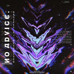 NO ADVICE. w/ LovxPandas (Prod. Remorse)