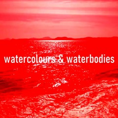 Watercolours & Waterbodies