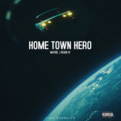 HOME TOWN HERO (feat. Reign IV)