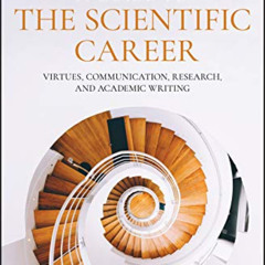 [ACCESS] PDF 📋 A Guide to the Scientific Career: Virtues, Communication, Research, a