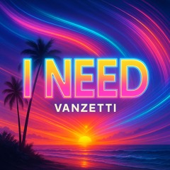 I need - Vanzetti