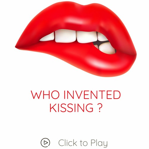 Who invented kissing on the lips
