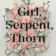 [eBook PDF] Girl  Serpent  Thorn