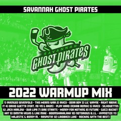 Savannah Ghost Pirates Warmup Mix 2022