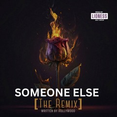 Lioness - Someone Else [Remix]
