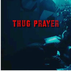 Thug Prayer