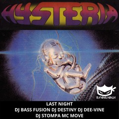 Hysteria Last Night Dj Bass Fusion Dj Destiny Dj Dee-Vine Dj Stompa Mc Move