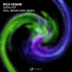 PREMIERE: Rich Venom ─ Catalyst (Original Mix) [Dreamride]