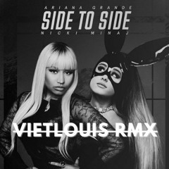 Side To Side ( VietLouis Rmx )|| 2022