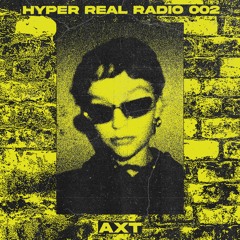 Hyper Real Radio 002: AXT
