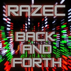 RAZEC- BACK AND FORTH (Original Mix)