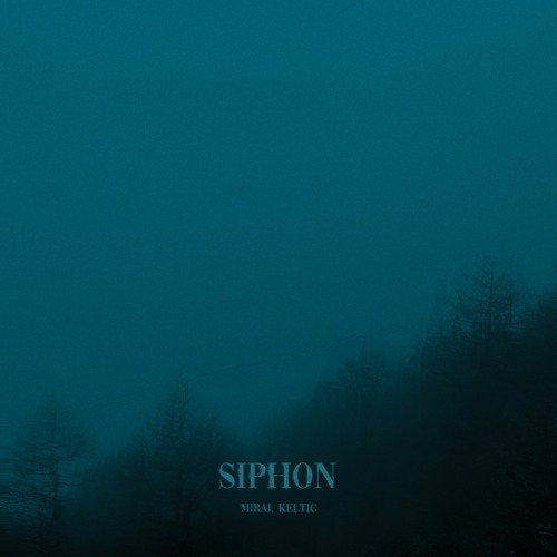 SIPHON (w/Miraj)