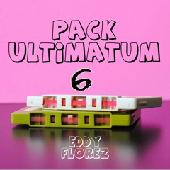 PACK ULTIMATUM - 6  - EDDY FLOREZ - (LINK IN BUY) ✅