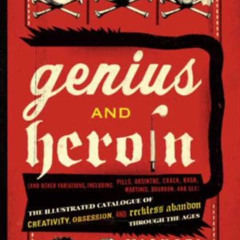 READ PDF 💛 Genius and Heroin: Creativity and Reckless Abandon Through by  Michael La