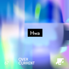 OverCurrent Mix Series 067 : Hwa (Vinyl Only)