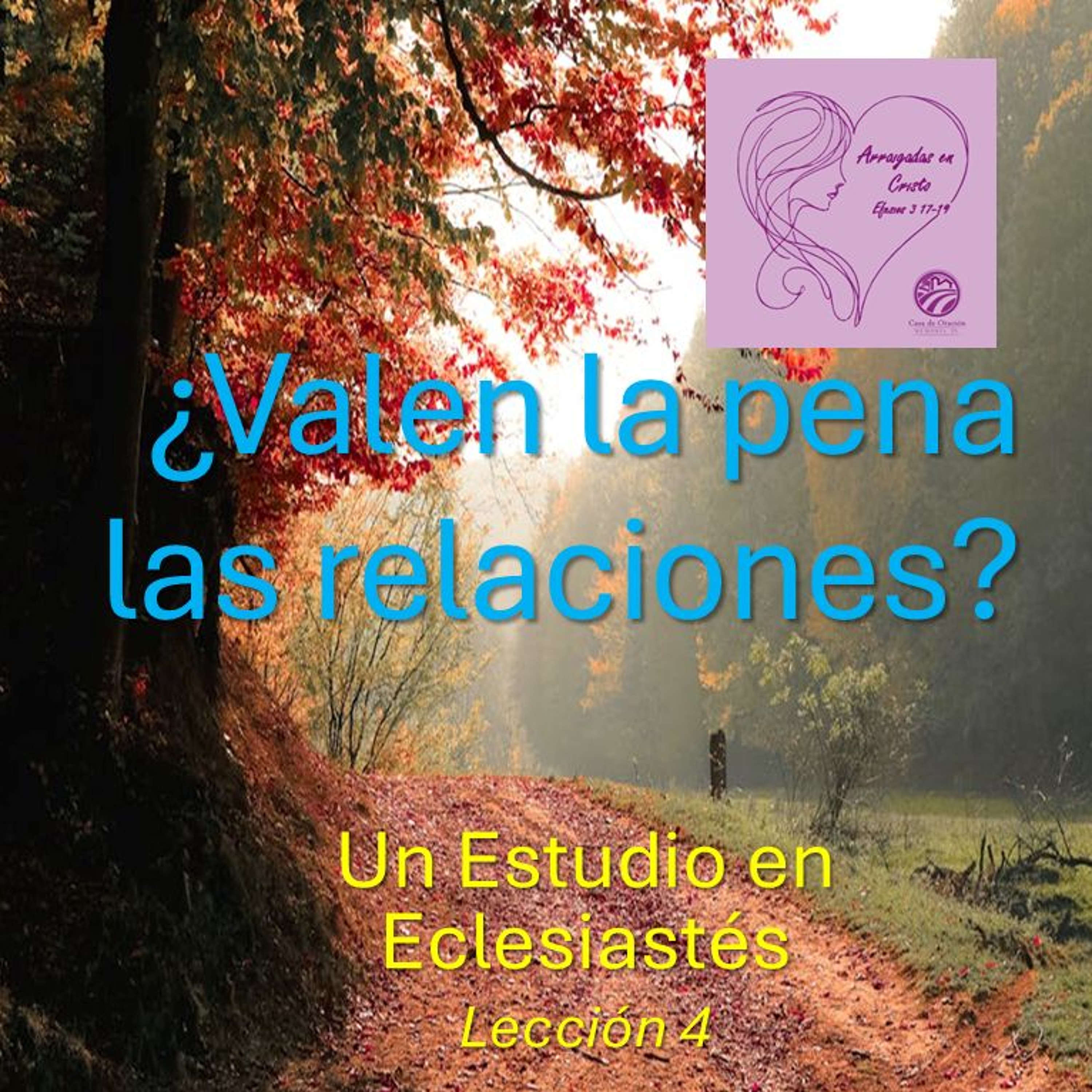 09 | Con La Vista En La Eternidad | ¿Valen La Pena Las Relaciones? |  11/22/24 episode artwork