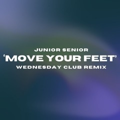 Junior Senior – Move Your Feet (Wednesday Club Remix) [FREE DOWNLOAD]