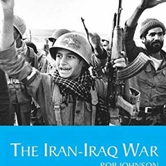 [VIEW] PDF EBOOK EPUB KINDLE The Iran-Iraq War (Twentieth Century Wars, 1) by  Rob Johnson 🗸