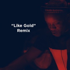 Like Gold (Mismatch (UK) Remix) **FREE DOWNLOAD**