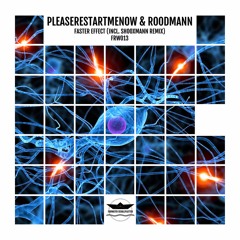 PleaseRestartMeNow & Roodmann - Faster Effect