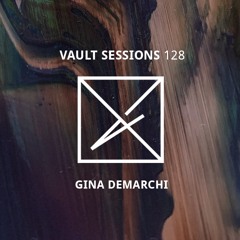 Vault Sessions #128 - Gina Demarchi