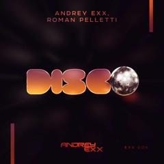 Andrey Exx, Romain Peletti - Disco (Radio Edit)