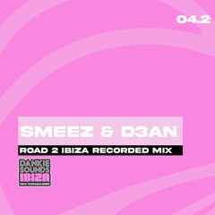 ROAD 2 IBIZA 25: Smeez & D3an