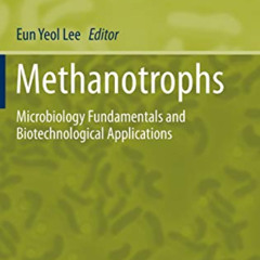 [Get] PDF 💔 Methanotrophs: Microbiology Fundamentals and Biotechnological Applicatio