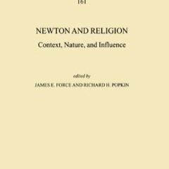 $PDF$/READ Newton and Religion: Context, Nature, and Influence (International Archives of