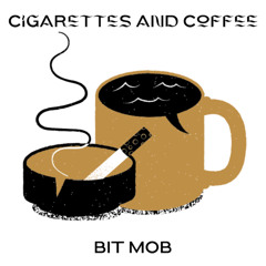 Cigarettes and Coffee