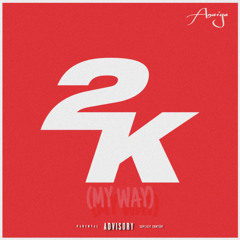 2K (MY WAY)