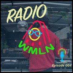 Radio WMLN | Episode 004