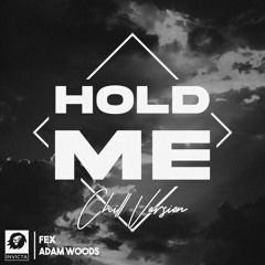 Hold Me (Adam Woods Chill Version)