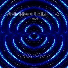KOBAIN - NEIGHBOUR KILLER VOL 1