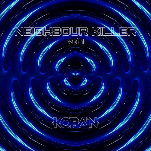 KOBAIN - NEIGHBOUR KILLER VOL 1