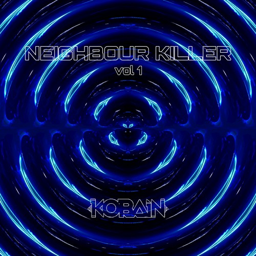 KOBAIN - NEIGHBOUR KILLER VOL 1