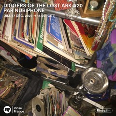 Nubiphone - Diggers Of The Lost Ark - Episode #20 (monthly show on Rinse FM, 17 of December 2023)