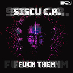 SISCU C.R. - FUCK THEM